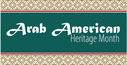 Arab American Heritage Month Photo - Click Here to See